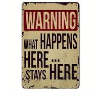 What Happens Here Stays Here Humorous Warning Sign - Rustic Humorous Wall Decor for Home, Bar, Garage, Garden, Yard, Man Cave - Sturdy Aluminum Plaque 14x20 CM