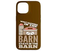 What Happens In The Barn Stays In The Barn Funny Farmer Case for iPhone 15