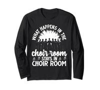 What Happens in The Choir Room Long Sleeve T-Shirt