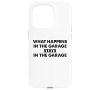 What Happens In The Garage Stays In The Garage Funny Car Pun Case for iPhone 15 Pro