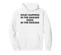 What Happens In The Garage Stays In The Garage Funny Car Pun Pullover Hoodie