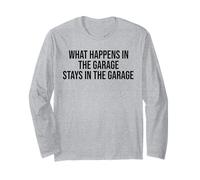 What Happens in The Garage Stays in The Garage Funny Long Sleeve T-Shirt