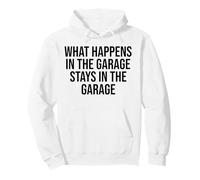 What Happens In the Garage Stays In The Garage Funny Pullover Hoodie