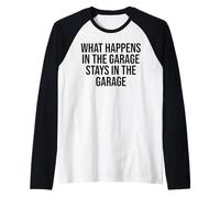 What Happens in The Garage Stays in The Garage Funny Raglan Baseball Tee