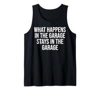 What Happens in The Garage Stays in The Garage Funny Tank Top