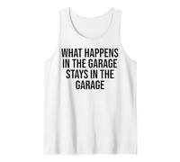 What Happens in The Garage Stays in The Garage Funny Tank Top