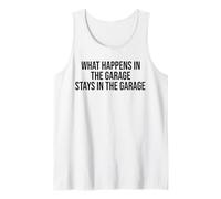 What Happens in The Garage Stays in The Garage Funny Tank Top