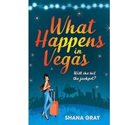 What Happens In Vegas: A fabulously fun, escapist, romantic read (Girls' Weekend Away)