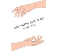 WHAT HAPPENS INSIDE OF ME?