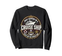 What Happens On A Cruise Ship Stays On The Cruise Ship Sweatshirt
