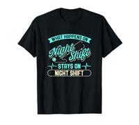 What Happens On Night Shift Stays On Night Shift Quote Nurse T-Shirt