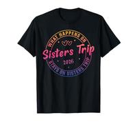 What Happens On Sisters Trip 2026 T-Shirt