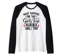 What Happens On The Girls Trip Stays On The Girls Trip Raglan Baseball Tee