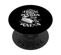 What Happens On The Pontoons Stays Pontoon Boat Lifestyle PopSockets Adhesive PopGrip