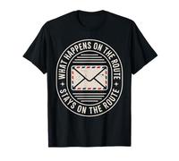 What Happens On The Route Funny Mail Carrier Mail Lady T-Shirt