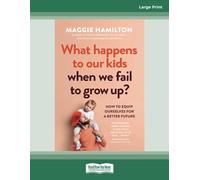 What Happens to our Kids When we Fail to grow Up