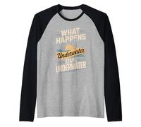 What Happens Underwater Stays Underwater Scuba Diving Raglan Baseball Tee