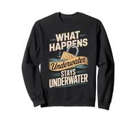 What Happens Underwater Stays Underwater Scuba Diving Sweatshirt