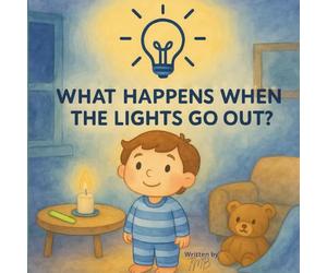 What Happens When The Lights Go Out? Story for young & neurodiverse children to help them understand electric power cuts,: offers a comforting, ... power cut into a clear, manageable experience
