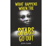 What Happens When the Stars Go Out: Terrifying Tales of Horror and the Supernatural (Never Sleep Again)