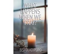 What Happens When We Pray?