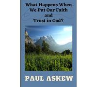 What Happens When We Put Our Faith and Trust in God?