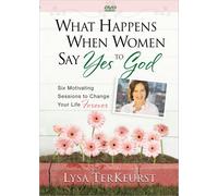 What Happens When Women Say Yes to God: Six Motivating Sessions to Change Your Life Forever [DVD] [NTSC]