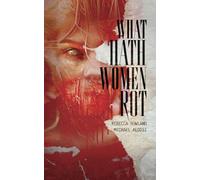 What Hath Women Rot