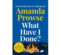 What Have I Done? : A heart-wrenching story from the queen of family drama