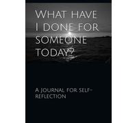 What have I done for someone today?: A self-reflecting journal