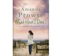 What Have I Done? (No Greater Love) by Prowse, Amanda (July 1, 2013) Paperback