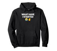 What Have I Started Cry Laugh Peace Meme Pullover Hoodie