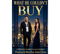 What He Couldn’t Buy: A Billionaire Enemies-to-Lovers Romance