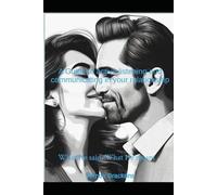 What He said, What He meant: A Guide To active Listening and communicating in your relationship