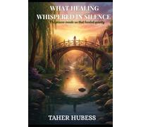 WHAT HEALING WHISPERED IN SILENCE: THE PLACES INSIDE US THAT HEALED QUIETLY