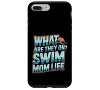 What Heat Are They On Swim Mom Life Parenting Support --- Case for iPhone 7 Plus/8 Plus