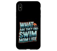 What Heat Are They On Swim Mom Life Parenting Support --- Case for iPhone XS Max