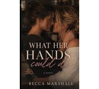 WHAT HER HANDS COULD DO