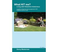 What HIT me? Living with Histamine Intolerance: A guide to diagnosis and management of HIT - A patient's point of view