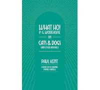What Ho! P. G. Wodehouse on Cats & Dogs: 6
