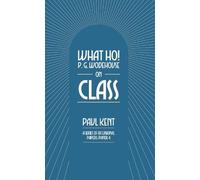 What Ho! P. G. Wodehouse on Class: 5
