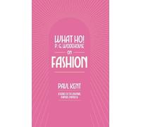 What Ho! P. G. Wodehouse on Fashion: 8