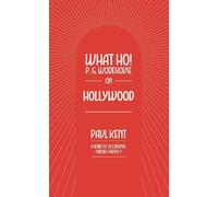 What Ho! P. G. Wodehouse on Hollywood: 7