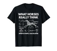 What Horses Really Think Funny Horse Physics Humor Science T-Shirt