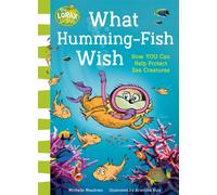 What Humming-Fish Wish : How You Can Help Protect Sea Creatures