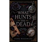What Hunts the Dead (The Violent Saints)