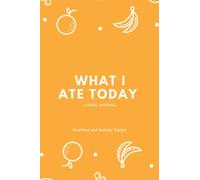 What I Ate Today Journal, Daily Food Log For Women, Meal Tracker: Nutrition and Activity Tracker