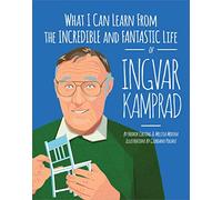 What I Can Learn from the Incredible and Fantastic Life of Ingvar Kamprad