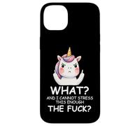 What & I Cannot Stress This Enough The Fck Sign Fuck Unicorn Case for iPhone 14 Plus