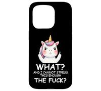What & I Cannot Stress This Enough The Fck Sign Fuck Unicorn Case for iPhone 15 Pro